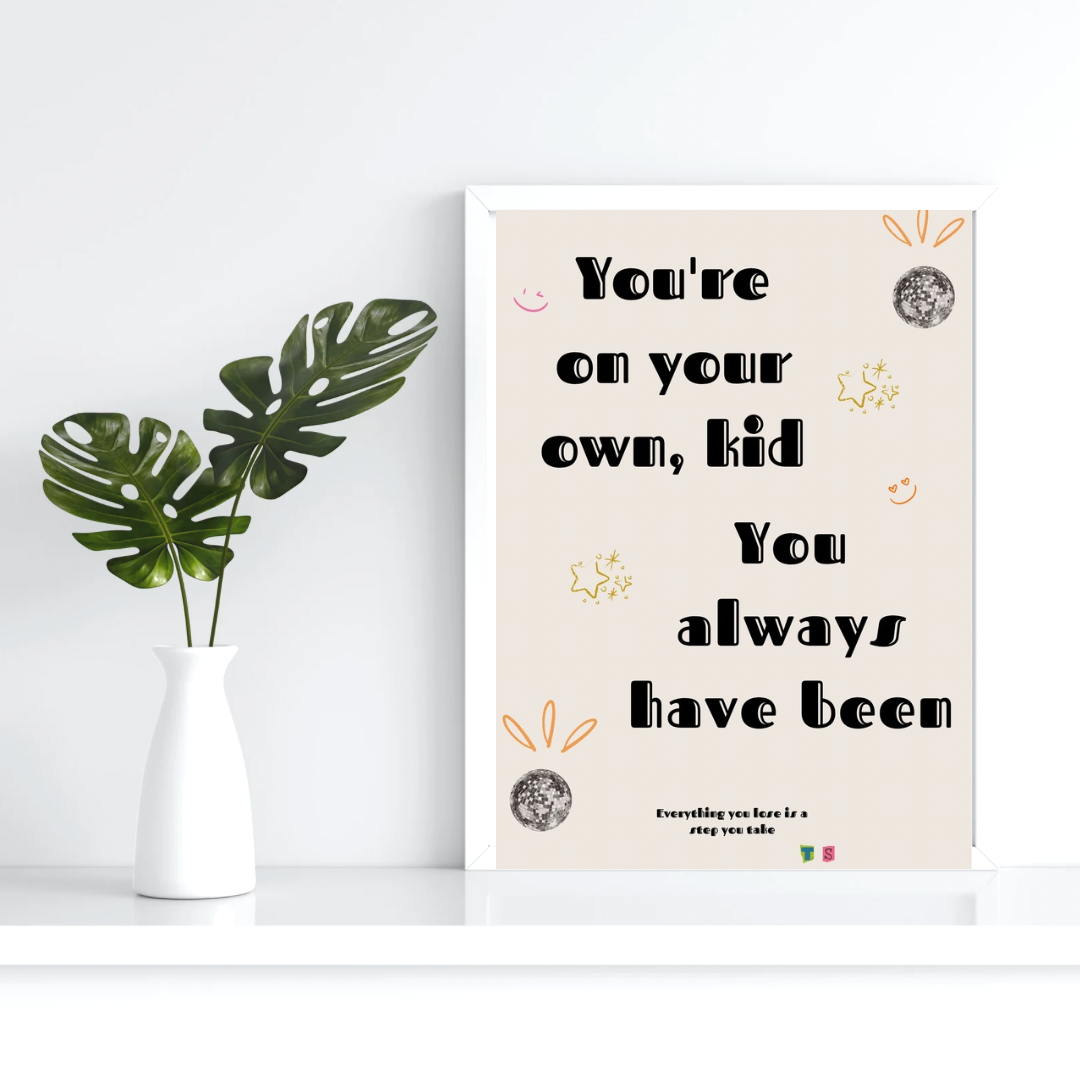 You're On Your Own Kid Poster - Digital A4 Poster