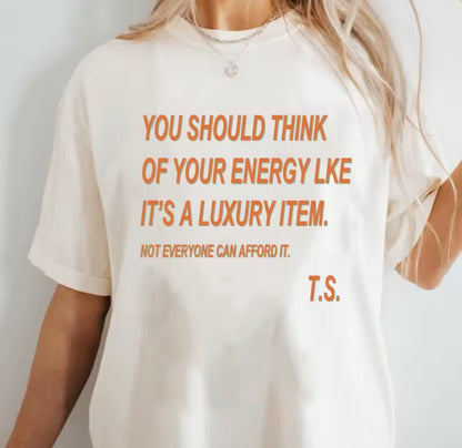 Taylor 'Your Energy Is A Luxury Item' Quote Graphic Tee