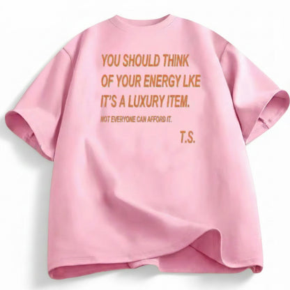 Taylor 'Your Energy Is A Luxury Item' Quote Graphic Tee