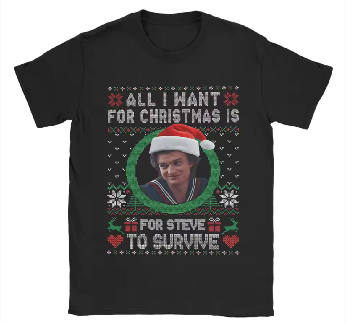 Stranger Things All I Want for Christmas is Steve Harrington to Survive T-shirt | Stranger Things All I Want for Christmas is Steve Harrington to Survive Tişört