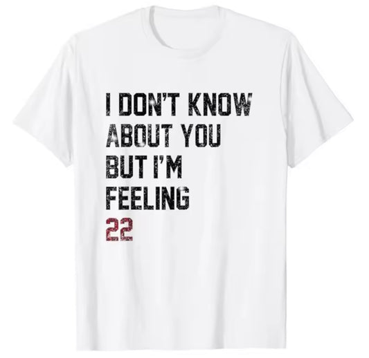 Taylor I Don't Know About You But I'm Feeling 22 Tee - Taylor Swift 22 Tişört