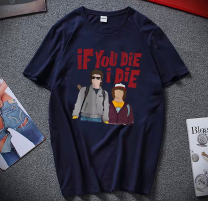 Stranger Things - If You Die I Die Steve and Dustin Tee