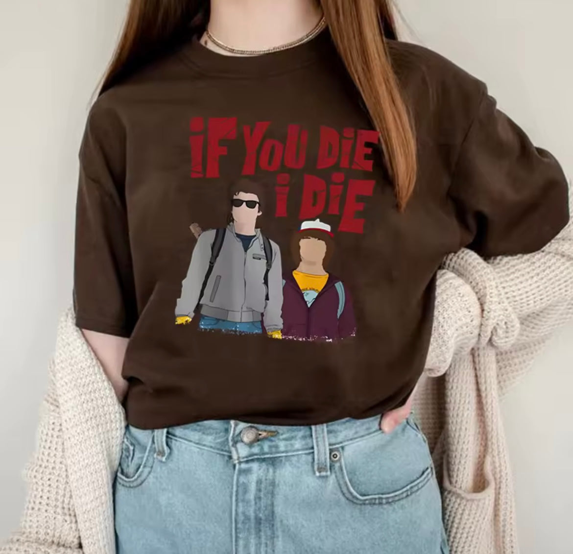 Stranger Things - If You Die I Die Steve and Dustin Tee